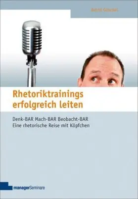 Göschel |  Rhetoriktrainings erfolgreich leiten | Buch |  Sack Fachmedien