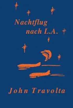 Travolta |  Nachtflug nach L. A. | Buch |  Sack Fachmedien