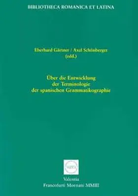 Gärtner / Schönberger |  Über die Entwicklung der Terminologie der spanischen Grammatikographie | Buch |  Sack Fachmedien