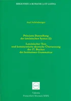 Schönberger |  Priscians Darstellung der lateinischen Syntax (I) | Buch |  Sack Fachmedien