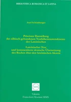 Schönberger |  Priscians Darstellung des silbisch gebundenen Tonhöhenmorenakzents des Lateinischen | Buch |  Sack Fachmedien