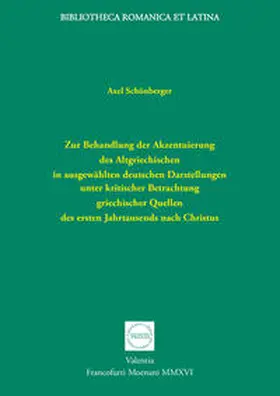 Schönberger |  Zur Behandlung der Akzentuierung des Altgriechischen in ausgewählten deutschen Darstellungen unter kritischer Betrachtung griechischer Quellen des ersten Jahrtausends nach Christus | Buch |  Sack Fachmedien