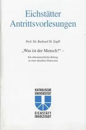 Zapff / Katholische Universität Eichstätt-Ingolstadt |  Was ist der Mensch? | Buch |  Sack Fachmedien