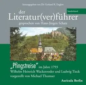 Thumser / Englert |  Der Literatur(ver)führer - Sonderband "Pfingstreise" im Jahre 1793. Wilhelm Heinrich Wackenroder und Ludwig Tieck. | Sonstiges |  Sack Fachmedien