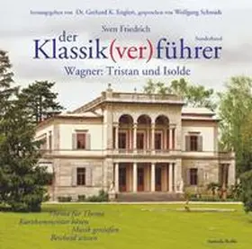 Friedrich / Englert |  Der Klassik(ver)führer - Sonderband Wagner: Tristan und Isolde | Sonstiges |  Sack Fachmedien