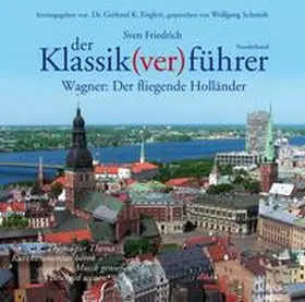 Friedrich / Englert |  Der Klassik(ver)führer - Sonderband Wagner: Der fliegende Holländer | Sonstiges |  Sack Fachmedien