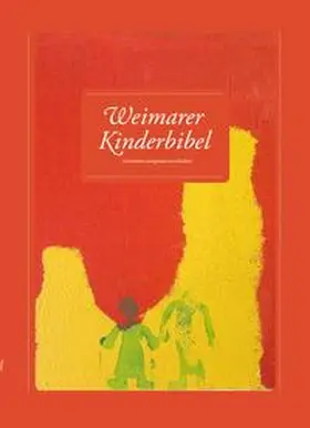  Weimarer Kinderbibel / Weimarer Kinderbibel 2013 | Buch |  Sack Fachmedien