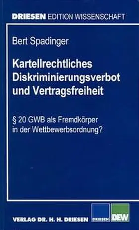 Spadinger |  Kartellrechtliches Diskriminierungsverbot und Vertragsfreiheit | Buch |  Sack Fachmedien