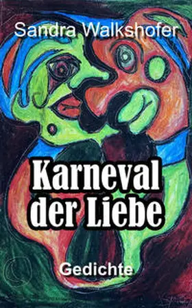 Walkshofer |  Karneval der Liebe | Buch |  Sack Fachmedien