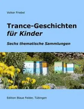 Friebel |  Trance-Geschichten für Kinder | Buch |  Sack Fachmedien