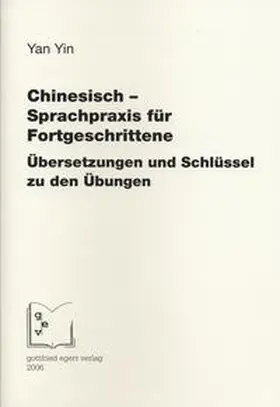 Yin |  Chinesisch – Sprachpraxis für Fortgeschrittene | Buch |  Sack Fachmedien