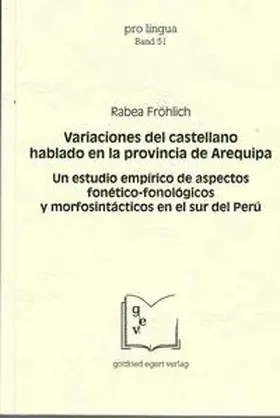 Fröhlich |  Variaciones del castellano hablado en la provincia de Arequipa | Buch |  Sack Fachmedien