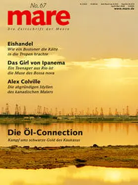 Gelpke |  mare - Die Zeitschrift der Meere / No. 67 / Die Öl-Connection | Buch |  Sack Fachmedien