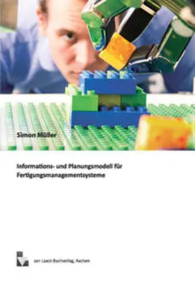 Müller |  Informations- und Planungsmodell für Fertigungsmanagementsysteme | Buch |  Sack Fachmedien