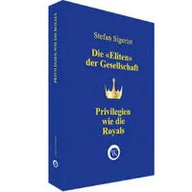 Sigerist |  Privilegien wie die Royals | Buch |  Sack Fachmedien