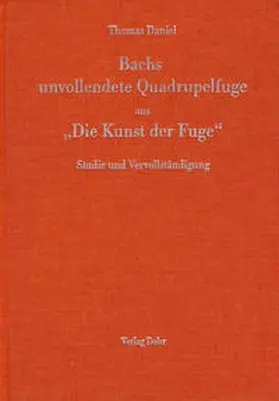 Daniel |  Bachs unvollendete Quadrupelfuge aus "Die Kunst der Fuge" | Buch |  Sack Fachmedien