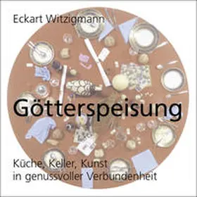 Witzigmann |  Götterspeisung | Buch |  Sack Fachmedien
