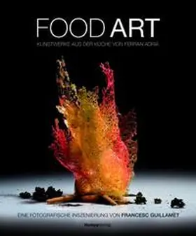 Guillamet / Adrià |  Food Art | Buch |  Sack Fachmedien