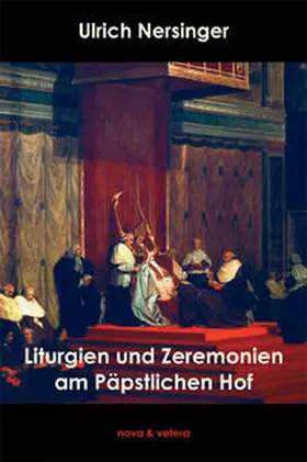 Nersinger |  Liturgien und Zeremonien am Päpstlichen Hof, Band 2 | Buch |  Sack Fachmedien