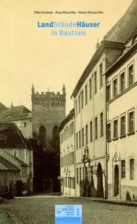 Kosbab / Moschke / Natuschke |  Landständehäuser in Bautzen. Zur Geschichte des Bautzener und des Görlitzer Landhauses auf der Schloßstraße | Buch |  Sack Fachmedien