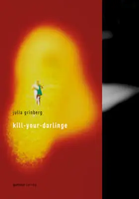 Grinberg |  kill your darlinge | Buch |  Sack Fachmedien