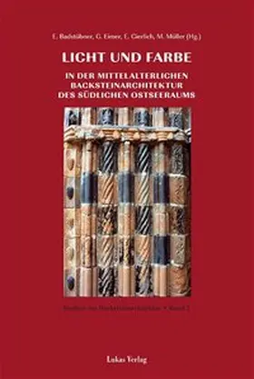 Badstübner / Eimer / Müller |  Studien zur Backsteinarchitektur / Licht und Farbe in der mittelalterlichen Backsteinarchitektur des südlichen Ostseeraums | Buch |  Sack Fachmedien