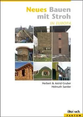 Gruber / Santler |  Neues Bauen mit Stroh in Europa | Buch |  Sack Fachmedien
