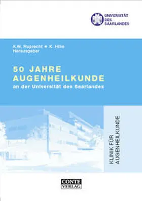 Ruprecht / Hille |  50 Jahre Augenheilkunde an der Universität des Saarlandes | Buch |  Sack Fachmedien