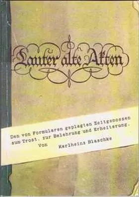 Blaschke |  Lauter alte Akten | Buch |  Sack Fachmedien