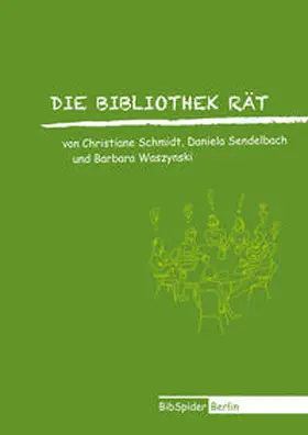 Schmidt / Sendelbach / Waszynski |  Die Bibliothek rät | Buch |  Sack Fachmedien
