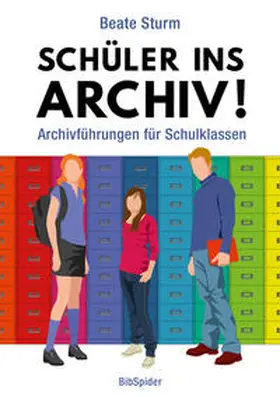 Sturm |  Schüler ins Archiv! | Buch |  Sack Fachmedien