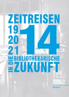 Nikolaizig |  Zeitreisen in die bibliothekarische Zukunft 1914 - 2014 - 2114 | Buch |  Sack Fachmedien