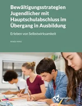 März |  Bewältigungsstrategien Jugendlicher mit Hauptschulabschluss im Übergang in Ausbildung | Buch |  Sack Fachmedien