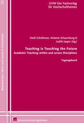 Schelhowe / Schaumburg / Jasper |  Teaching is Touching the Future - Academic Teaching within and across Disciplines | Buch |  Sack Fachmedien