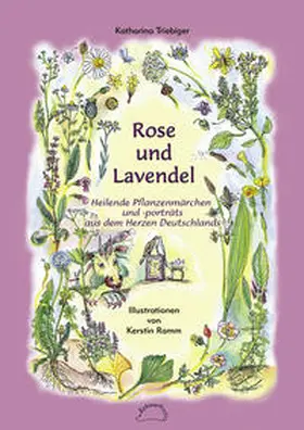 Triebiger | Triebiger, K: Rose und Lavendel | Buch | 978-3-937107-27-1 | www2.sack.de