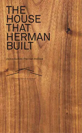 Sumell / Wallace / Joly |  The House That Herman Built | Buch |  Sack Fachmedien