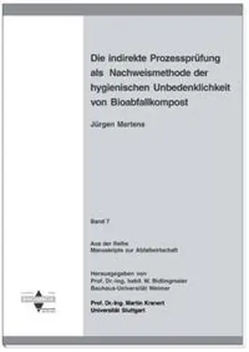Martens |  Die indirekte Prozessprüfung als Nachweismethode der hygienischen Unbedenklichkeit von Bioabfallkompost | Buch |  Sack Fachmedien