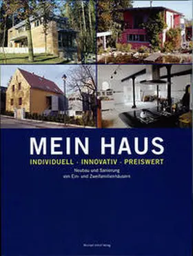 Achitektenkammer Sachsen-Anhalt |  Mein Haus - individuell - innovativ - preiswert | Buch |  Sack Fachmedien