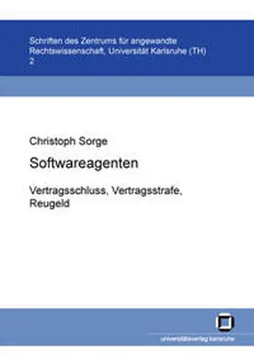 Sorge |  Softwareagenten: Vertragsschluss, Vertragsstrafe, Reugeld | Buch |  Sack Fachmedien