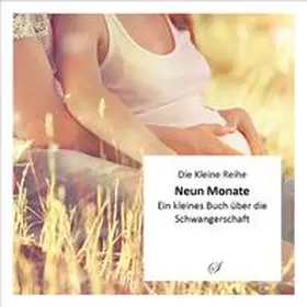 Wacker-Gußmann |  Die Kleine Reihe, Bd. 46: Neun Monate | Buch |  Sack Fachmedien
