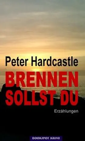 Hardcastle |  Brennen Sollst Du | Buch |  Sack Fachmedien