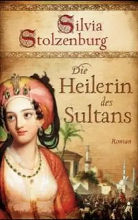 Stolzenburg |  Die Heilerin des Sultans | Buch |  Sack Fachmedien