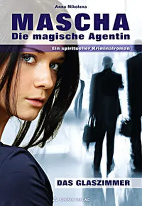 Nikolena |  Mascha - die magische Agentin. Das Glashaus. | Buch |  Sack Fachmedien