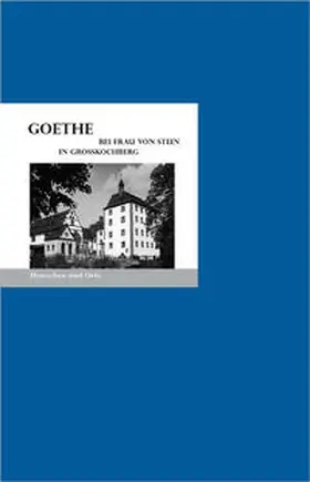 Fischer |  Goethe bei Frau von Stein in Großkochberg | Buch |  Sack Fachmedien