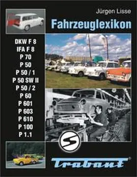 Lisse / Böttger |  Fahrzeuglexikon Trabant | Buch |  Sack Fachmedien
