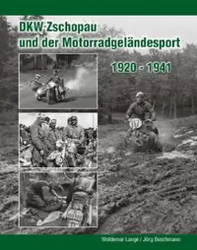 Lange / Buschmann / Böttger |  DKW Zschopau und der Motorradgeländesport | Buch |  Sack Fachmedien