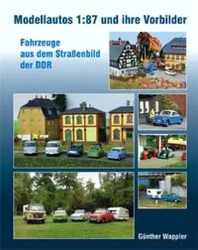 Wappler / Böttger |  Modellautos 1:87 und ihre Vorbilder | Buch |  Sack Fachmedien