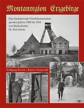 Barsch / Sennewald / Böttger |  Montanregion Erzgebirge | Buch |  Sack Fachmedien