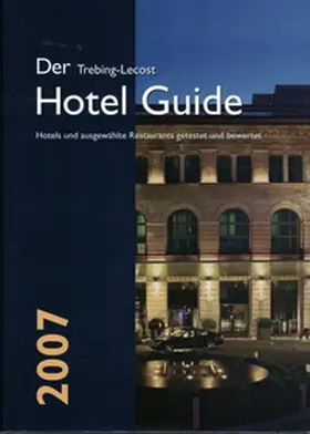 Trebing-Lecost |  Der Trebing-Lecost Hotel Guide 2007 | Buch |  Sack Fachmedien