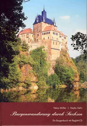 Müller / Dehn |  Burgenwanderung durch Sachsen | Buch |  Sack Fachmedien